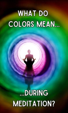 Different Ways To Meditate, Type Of Meditation, Seeing Colors During Meditation, Chakra Colors Meaning, Meditation Colors, Reiki Meditation Script, Positive Meditation, Different Meditation Techniques, What Do Colors Mean