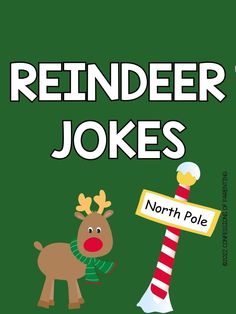 reindeer jokes for kids with the words reindeer jokes written in red and white on green