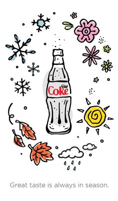 a drawing of a bottle of coke with the words, great taste is always in season