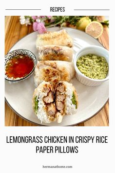 lemongrass chicken in crispy rice paper pillows with dipping sauces on the side