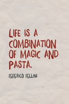 a piece of paper with the words life is a combination of magic and pasta