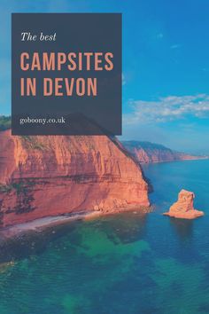 the best campsites in devon with text overlay that reads, the best campsites in devon