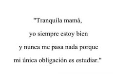 a poem written in spanish with the words tranquila mama, yo sempre est