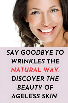 Say goodbye to wrinkles the natural way. Discover the beauty of ageless skin