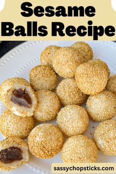 sesame balls on a white plate with text overlay that reads sesame balls recipe easy and delicious