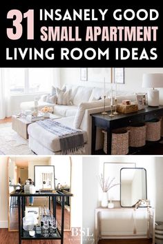 small apartment living room decorating ideas with text that reads 31 insanely good small apartment living room ideas