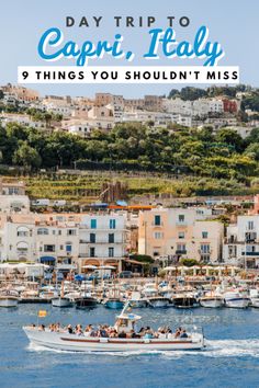 boats in the water with text overlay reading day trip to capri, italy 9 things you shouldn't miss