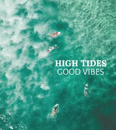 three people are in the ocean on surfboards with words high tides good vibes