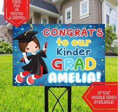 a yard sign that says congrats to our kinder grad ameli