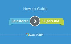 how to guide for salesforce and sugarcrm with data2crm in the background