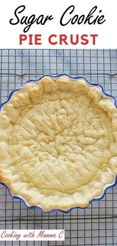 a pie crust on a cooling rack with the words sugar cookie pie crust above it