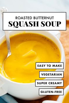 a bowl of roasted butternut squash soup on a cutting board with the words, easy to make vegetarian super creamy gluen - free