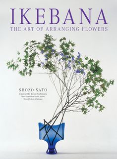 the art of arranging flowers by ikebana