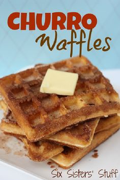 a stack of waffles with butter on top and the words churro waffles six sisters stuff