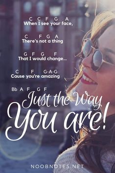 a woman wearing sunglasses and smiling with the words just the way you are in front of her