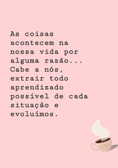 a cup of coffee sitting on top of a pink background with the words as cosas accontecem na nosa vida por algumia rago