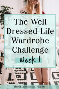 to Well Dressed Life Wardrobe Challenge, The Well Dressed Life, Wardrobe Challenge, How To Look Expensive, Looks Jeans, Wardrobe Makeover, Well Dressed Women, Build A Wardrobe