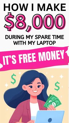 a woman sitting in front of a laptop computer with the text how i make $ 8, 000 during my spare time with my laptop it's free money