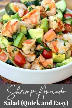 shrimp and avocado salad in a white bowl with text overlay that reads shrimp & avocado salad quick and easy