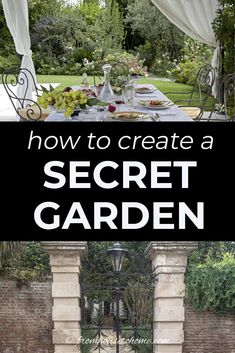 an outdoor garden with the words how to create a secret garden