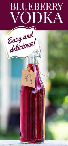 blueberry vodka in a glass bottle with the words easy and delicious