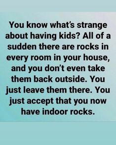 Monday Humor, Quotes About Motherhood, Have A Laugh, Parenting Humor, Parenting Quotes, Quotable Quotes, Mom Humor, True Quotes, Kids And Parenting