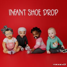 five dolls are sitting on the floor in front of a red background that says infant shoe drop