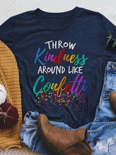 Throw Kindness Around Like Confetti, Positive Sayings, Teaching Outfits, Mens Birthday Gifts, School Shirts, Long Hoodie, Printed Shorts