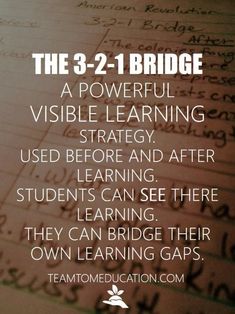 the three - 1 bridge a powerful visible learning strategy used before and after students can see their own learning