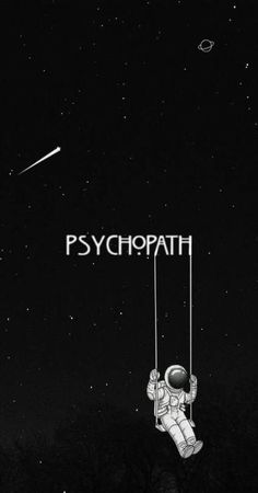 a black and white photo of an astronaut floating in the sky with text that reads psychpath