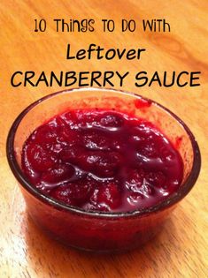 cranberry sauce in a glass bowl with the words 10 things to do with leftover cranberry sauce