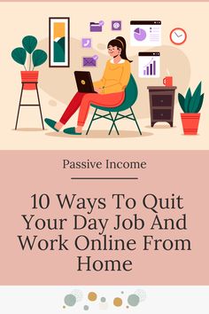 a woman sitting in a chair on her laptop with the words passive home 10 ways to quit