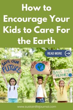 three kids holding signs about saving the planet and protecting the planet Outdoor Play Area For Kids, Play Area For Kids, Low Waste Living, Minimalist Kids, Eco Friendly Kids, Outdoor Play Area, Childhood Dream, Protect The Environment, Life Journal