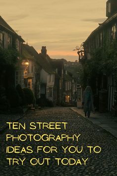 a person walking down a cobblestone street with the words ten street photography ideas for you to try out today