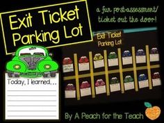 an exit ticket for parking lot is shown in this classroom poster set up with the words exit ticket, i learned by a peach on the teach