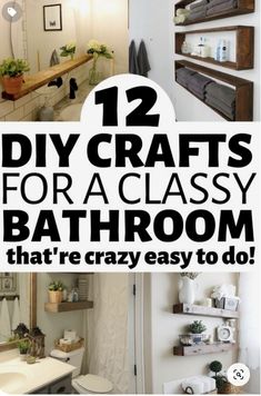 the bathroom is clean and ready to be used as a home decor item, with text overlay that reads 12 diy crafts for a classy bathroom that're crazy easy to do