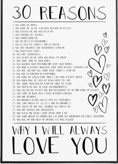 a black and white poster with the words 30 reasons why i will always love you