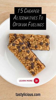 two pieces of granola on a white plate with text that reads, 15 cheaper alternatives to optava fuelings