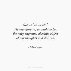 john o'connor quote about god is all in all he therefor is, or delight to be, the only supreme, absolute object of our thoughts and deserves