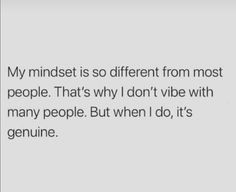 an image with the quote my mindset is so different from most people that's why i don't vibe with many people but when i do, it'm