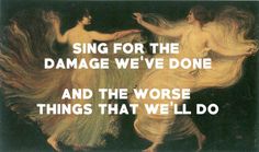 two women dancing with the words sing for the damage we've done and the worse things that we'll do