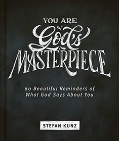 you are god's masterpiece 60 beautiful reminders of what god says about you