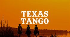 three people riding horses in front of an orange sky with the words texas tango