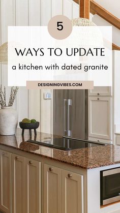 a kitchen with granite counter tops and wooden cabinets, text overlay reads 5 ways to update a kitchen with dated granite