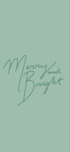 the words merry and bright are written in green ink on a light green background,