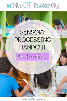 three children in a classroom with the words sensor processing handout for teachers on it