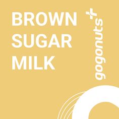 the brown sugar milk logo is shown in white on an orange and yellow background with words above it