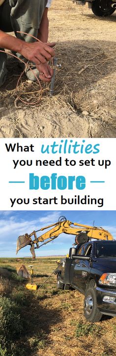 two pictures with the words, what utilities you need to set up before you start building