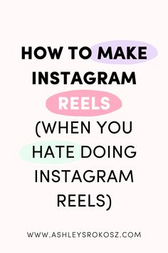 How to make Instagram Reels (when you hate doing Instagram Reels) — Ashley Srokosz Get More Followers, Instagram Bio, Instagram Reels, Instagram Business