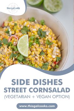 side dishes for street corn salad vegetarian and vegan option with limes on the side